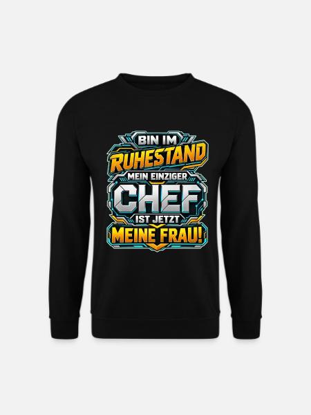 Ruhestand – Meine Frau ist der Chef - Unisex Pullover - Schwarz