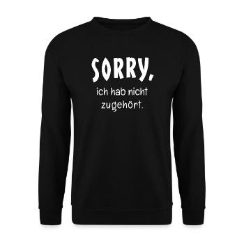 Sorry, ich hab nicht zugehört - Lustiger Spruch - Unisex Pullover - Schwarz - Vorne - Alina (178cm) & Michal (187cm)