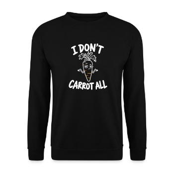 I Don't Carrot All – lustiges, sarkastisches Karottenwortspiel - Unisex Pullover - Schwarz - Vorne - Alina (178cm) & Michal (187cm)