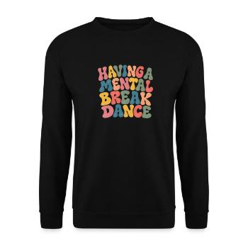 Having a mental break dance - Unisex Pullover - Schwarz - Vorne - Alina (178cm) & Michal (187cm)