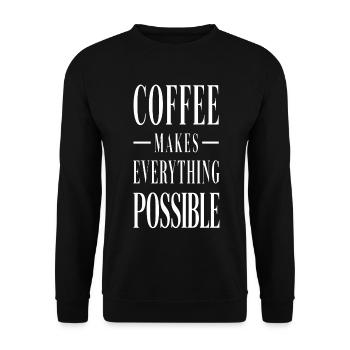 Coffee Makes Everything Possible Spruch Geschenk - Unisex Pullover - Schwarz - Vorne - Alina (178cm) & Michal (187cm)