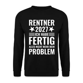 Rentner 2027 Ich habe fertig - Nicht mein Problem - Unisex Pullover - Schwarz - Vorne - Alina (178cm) & Michal (187cm)