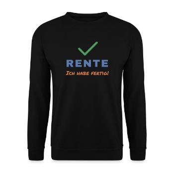 Rente – Ich habe fertig! Ruhestand - Unisex Pullover - Schwarz - Vorne - Alina (178cm) & Michal (187cm)