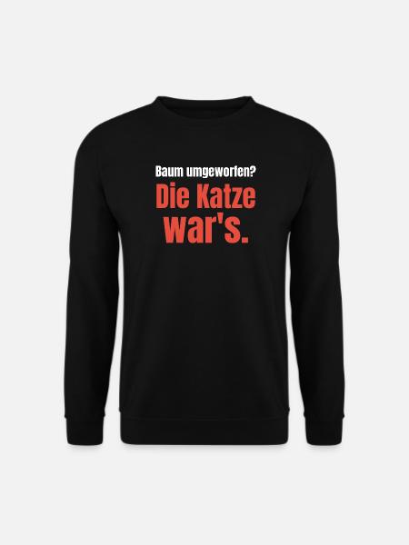 Baum umgeworfen? Die Katze war's. - Unisex Pullover - Schwarz