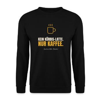 Kein Kürbis-Latte nur Kaffee - Unisex Pullover - Schwarz - Vorne - Alina (178cm) & Michal (187cm)