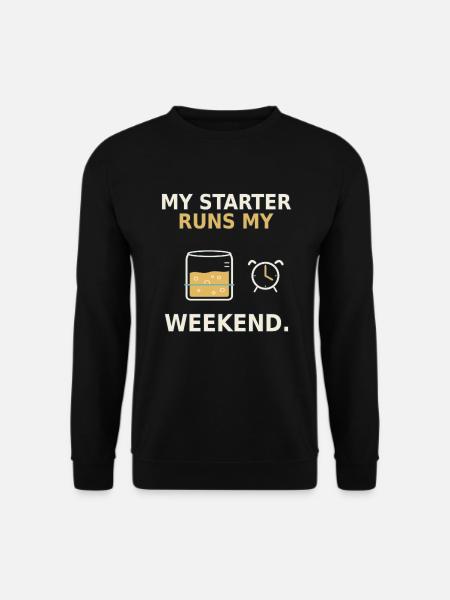 Sourdough – My Starter Runs My Weekend - Unisex Pullover - Schwarz