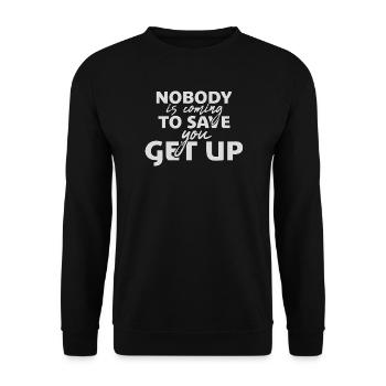 Nobody Is Coming To Save You Get Up Frecher Spruch - Unisex Pullover - Schwarz - Vorne - Alina (178cm) & Michal (187cm)