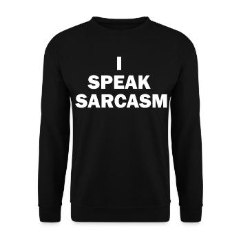 Ich Spreche Sarkasmus Sarkastischer Humor Aussage - Unisex Pullover - Schwarz - Vorne - Alina (178cm) & Michal (187cm)