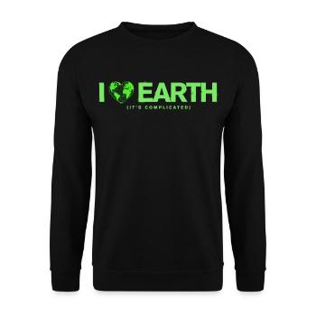I Love Earth It's Complicated Umwelt Spruch - Unisex Pullover - Schwarz - Vorne - Alina (178cm) & Michal (187cm)