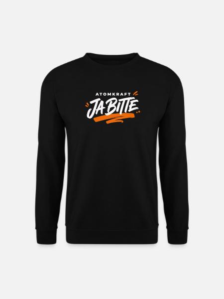 Atomkraft Ja bitte Spruch Kernkraft Shirt - Unisex Pullover - Schwarz
