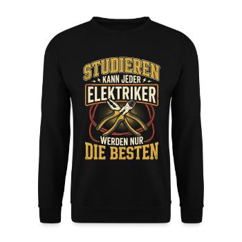 Studieren Kann Jeder Elektriker Werden Beste - Unisex Pullover - Schwarz - Vorne - Alina (178cm) & Michal (187cm)