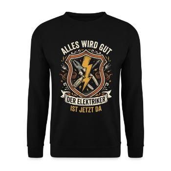 Alles Wird Gut Der Elektriker Ist Jetzt Da - Unisex Pullover - Schwarz - Vorne - Alina (178cm) & Michal (187cm)