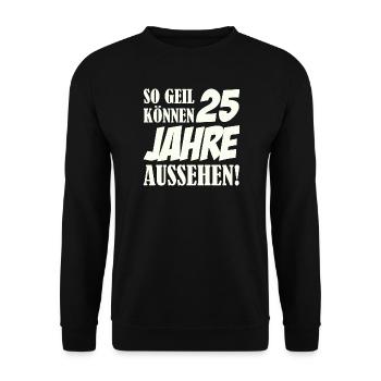 25 Jahre So Geil Aussehen - Unisex Pullover - Schwarz - Vorne - Alina (178cm) & Michal (187cm)