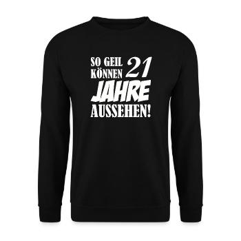 21_jahre_geil_01 - Unisex Pullover - Schwarz - Vorne - Alina (178cm) & Michal (187cm)