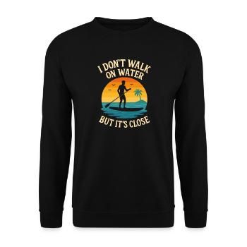 I Don't Walk On Water But It's Close - Unisex Pullover - Schwarz - Vorne - Alina (178cm) & Michal (187cm)