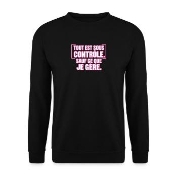 Alles ist unter Kontrolle, außer dem, was ich schaffe - Unisex Pullover - Schwarz - Vorne - Alina (178cm) & Michal (187cm)