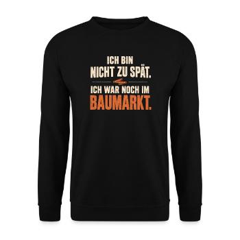 Ich war noch im Baumarkt – Heimwerker Spruch - Unisex Pullover - Schwarz - Vorne - Alina (178cm) & Michal (187cm)