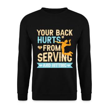 Rücken tut weh vom Aufschlag – Volleyball Humor - Unisex Pullover - Schwarz - Vorne - Alina (178cm) & Michal (187cm)