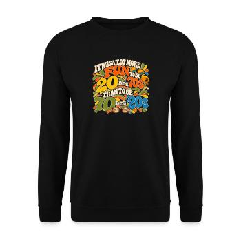 Es hat viel mehr Spaß gemacht, 20 im Ruhestand der 70er Jahre zu sein - Unisex Pullover - Schwarz - Vorne - Alina (178cm) & Michal (187cm)