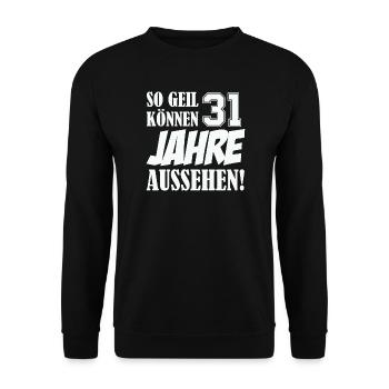 31 Jahre Aussehen – So Geil - Unisex Pullover - Schwarz - Vorne - Alina (178cm) & Michal (187cm)