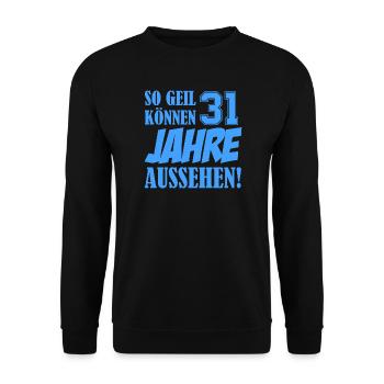 So geil können 31 Jahre aussehen - Unisex Pullover - Schwarz - Vorne - Alina (178cm) & Michal (187cm)