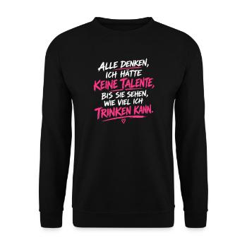 Alle denken ich hätte keine Talente bis sie sehen - Unisex Pullover - Schwarz - Vorne - Alina (178cm) & Michal (187cm)