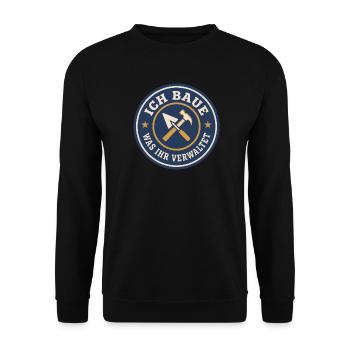 Handwerker Spruch Ich baue was ihr verwaltet - Unisex Pullover - Schwarz - Vorne - Alina (178cm) & Michal (187cm)
