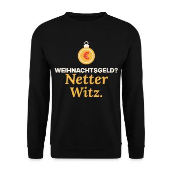 Weihnachtsgeld? Netter Witz. | Wichtelgeschenk - Unisex Pullover - Schwarz - Vorne - Alina (178cm) & Michal (187cm)