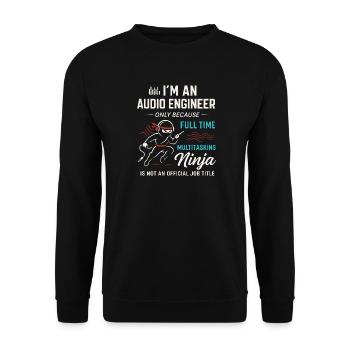 I'm An Audio Engineer Only Because Full Time - Unisex Pullover - Schwarz - Vorne - Alina (178cm) & Michal (187cm)