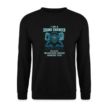 I Am A Sound Engineer Because Musicians Need - Unisex Pullover - Schwarz - Vorne - Alina (178cm) & Michal (187cm)