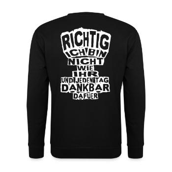 Starker Spruch: Richtig ich bin nicht wie ihr... - Unisex Pullover - Schwarz - Hinten - Michal (187cm)
