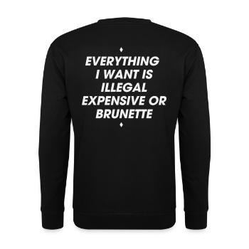 044 Alles, was ich will, ist teuer oder brünett - Unisex Pullover - Schwarz - Hinten - Michal (187cm)