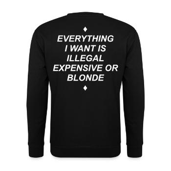 045 Alles, was ich will, ist teuer blond - Unisex Pullover - Schwarz - Hinten - Michal (187cm)