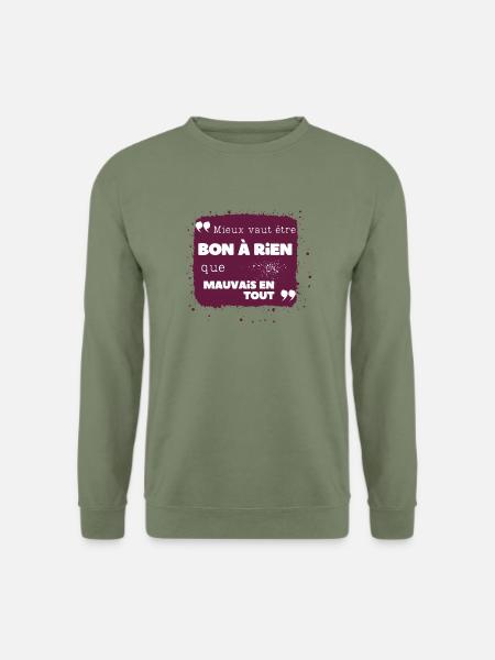 Mieux vaut être bon à rien que mauvais en tout - Sweat-shirt Unisexe - vert militaire
