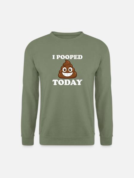 Ich habe heute gekackt - Unisex Pullover - Armeegrün