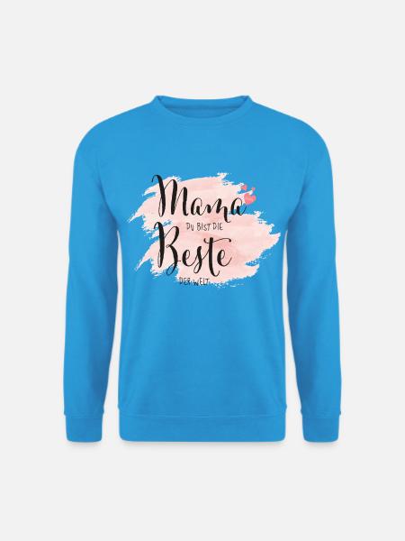 Maman Tu es la meilleure du monde - Sweat-shirt Unisexe - bleu mer