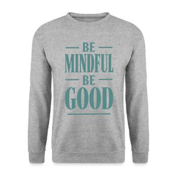 Be Mindful Be Good Spruch - Unisex Pullover - Weißgrau meliert - Vorne - Alina (178cm) & Michal (187cm)