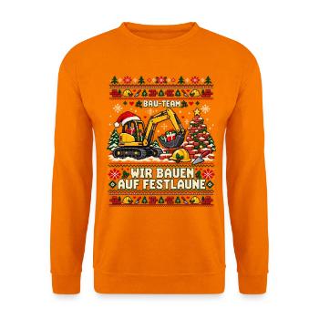 Bau-Team - Wir bauen auf Festlaune - Unisex Pullover - Orange - Vorne