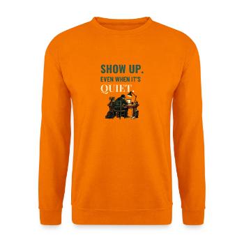 Erscheine, auch wenn es ruhige Motivation ist - Unisex Pullover - Orange - Vorne
