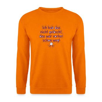 Ich hab das nicht gelöscht! – IT Humor Spruch - Unisex Pullover - Orange - Vorne