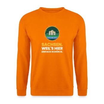 SACHSEN WEIL`S HIER EINFACH SCHÖN IST - Unisex Pullover - Orange - Vorne