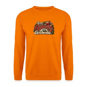 Erst Glühwein dann Geschenke – Weihnachten - Unisex Pullover - Orange - Vorne