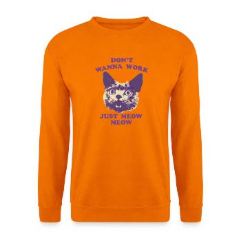 Don't wanna work just meow meow - Unisex Pullover - Orange - Vorne