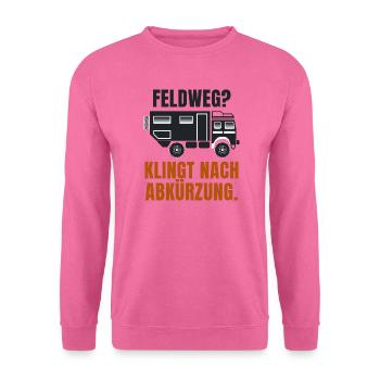 Forstweg? Klingt nach Abkürzung. – Offroad Spruch - Unisex Pullover - Pink - Vorne