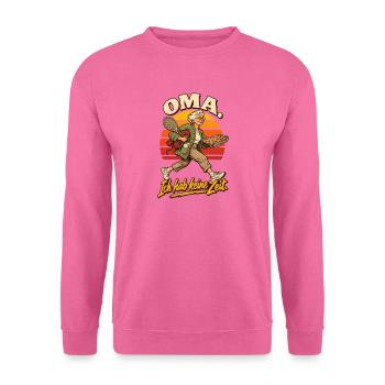 Oma Ich hab keine Zeit - Unisex Pullover - Pink - Vorne