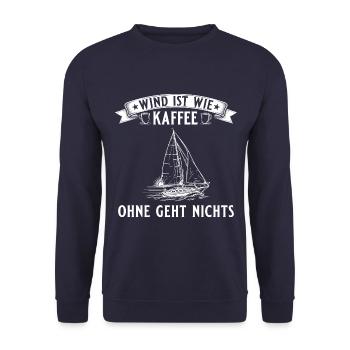 Segeln Wind ist wie Kaffee - Segelboot - Unisex Pullover - Navy - Vorne - Alina (178cm) & Michal (187cm)