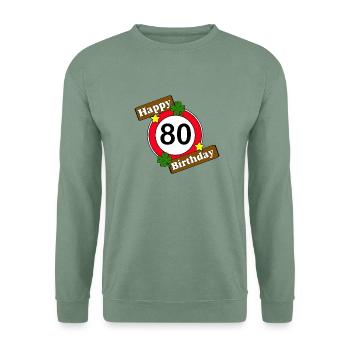 80. Geburtstag , Happy Birthday 80 (25) - Unisex Pullover - Graugrün - Vorne