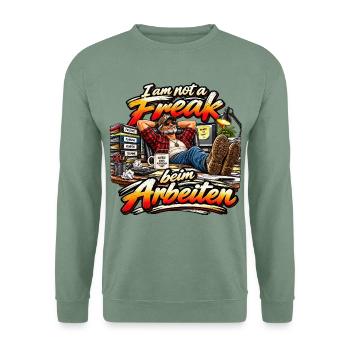 Ich bin kein Freak beim Arbeiten - Unisex Pullover - Graugrün - Vorne