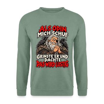 Als Odin mich schuf Wikinger Humor - Unisex Pullover - Graugrün - Vorne