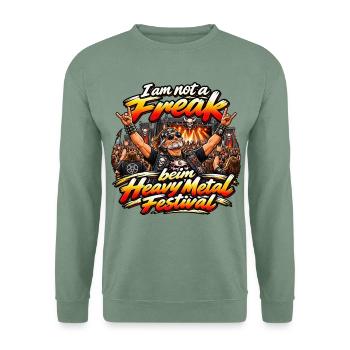 Ich bin kein Freak beim Heavy Metal Festival - Unisex Pullover - Graugrün - Vorne